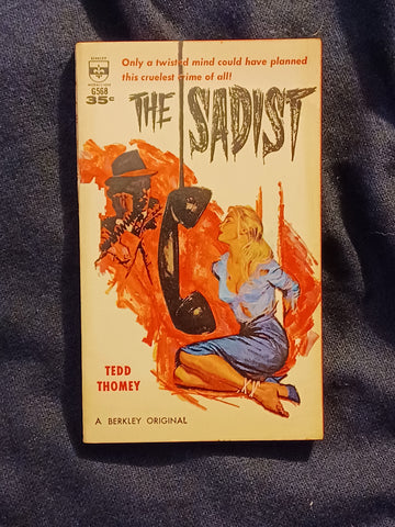 Sadist by Tedd Thomey. Berkley (G-568) (1961).