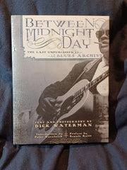 Between Midnight and Day: The Last Unpublished Blues Archive by Dick Waterman. Limited edition of 450 copies. This unnumbered