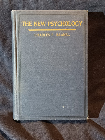 The New Psychology by Charles F. Haanel. Self published. 1924.