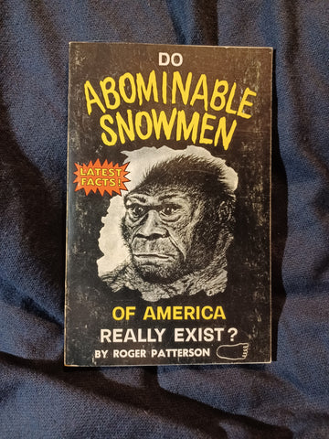 Do Abominable Snowmen of America Really Exist? by Roger Patterson.  Second Edition. 1966.