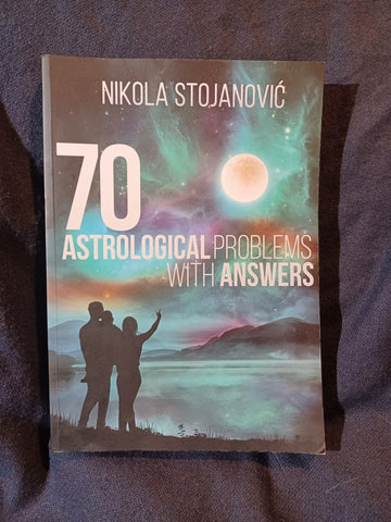 70 Astrological Problems with Answers by Nikola Stojanovic