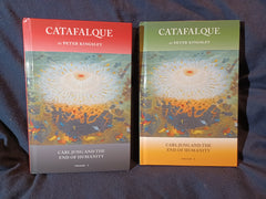 Catafalque: Carl Jung and the End of Humanity (2 Volume Set) by Peter Kingsley.